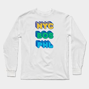 NYC, BOS, PHL Long Sleeve T-Shirt